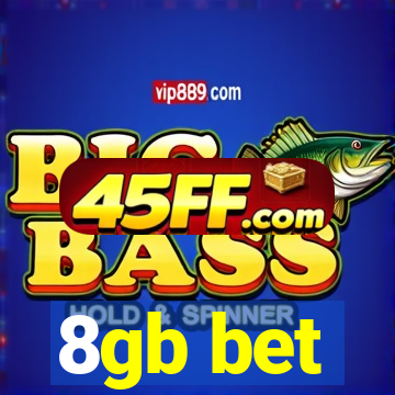8gb bet